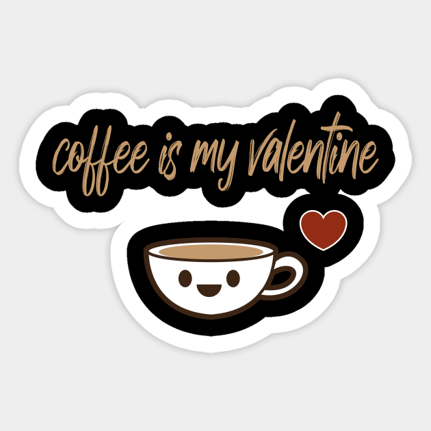 coffee is my valentine with a cute cp of coffee Sticker by MerchSpot